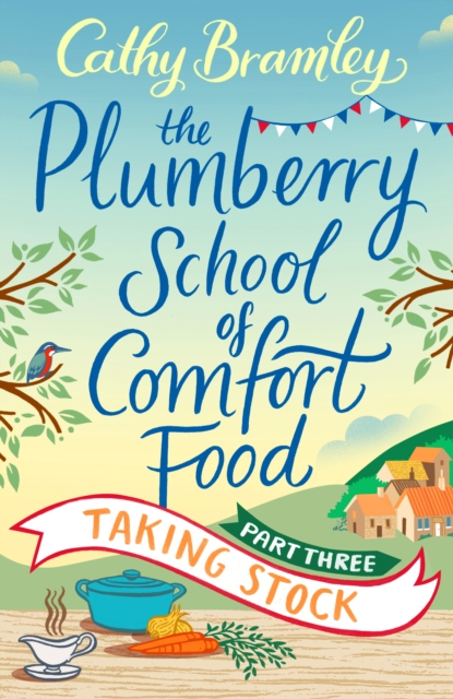 The Plumberry School of Comfort Food - Part Three : Taking Stock, EPUB eBook