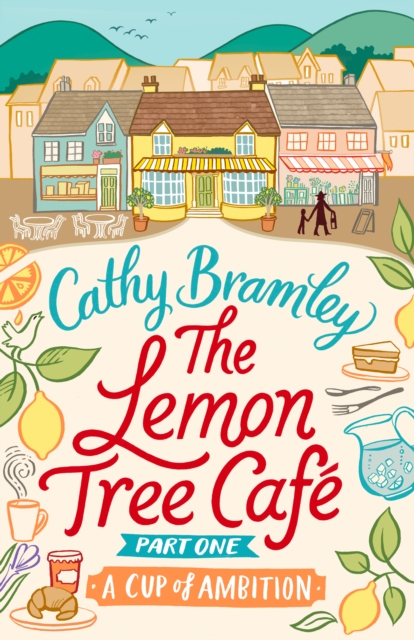 The Lemon Tree Cafe - Part One : A Cup of Ambition, EPUB eBook