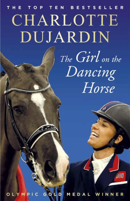 The Girl on the Dancing Horse : Charlotte Dujardin and Valegro, EPUB eBook