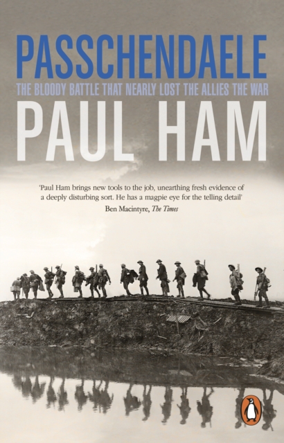 Passchendaele : The Bloody Battle That Nearly Lost The Allies The War, EPUB eBook