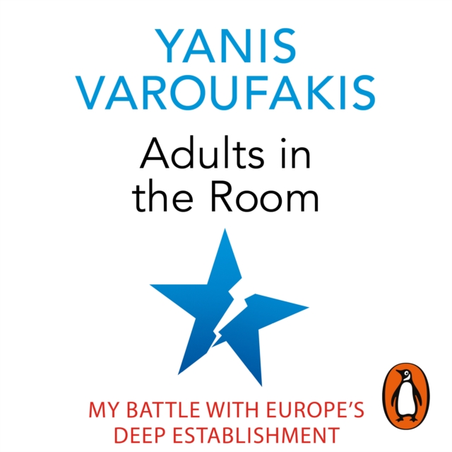 Adults In The Room : My Battle With Europe's Deep Establishment, eAudiobook MP3 eaudioBook