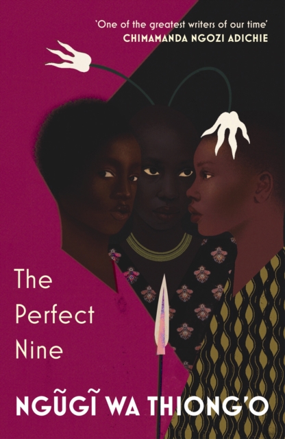 The Perfect Nine : The Epic of Gikuyu and Mumbi, EPUB eBook