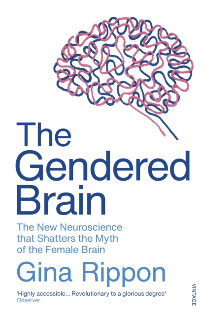 The Gendered Brain : The new neuroscience that shatters the myth of the female brain, EPUB eBook