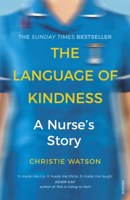 The Language of Kindness : The No. 1 Sunday Times bestselling nursing memoir, EPUB eBook