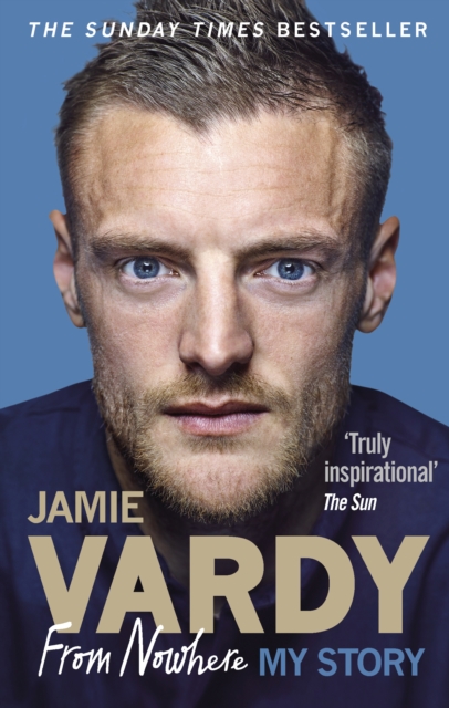 Jamie Vardy: From Nowhere, My Story, EPUB eBook