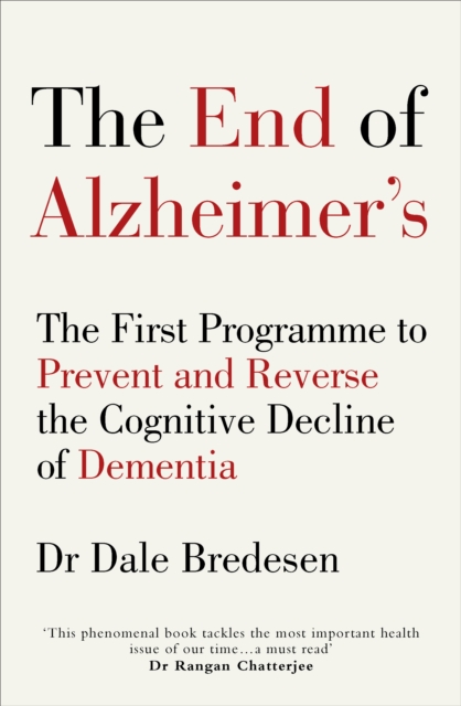 The End of Alzheimer’s : The First Programme to Prevent and Reverse the Cognitive Decline of Dementia, EPUB eBook
