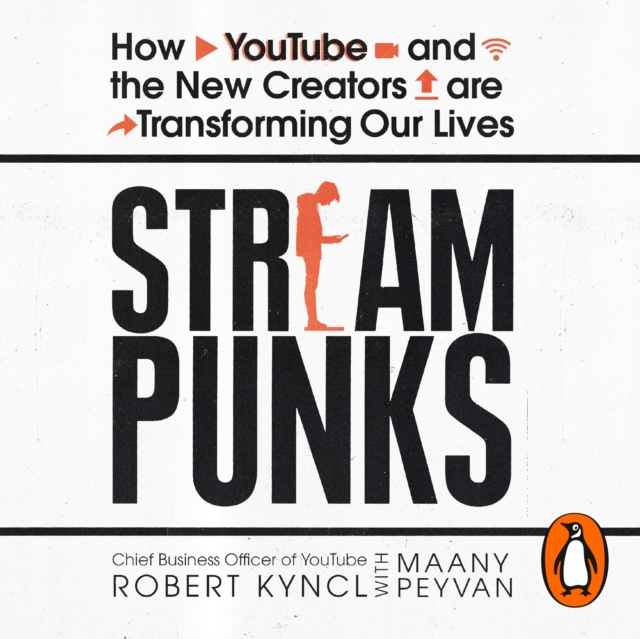 Streampunks : How YouTube and the New Creators are Transforming Our Lives, eAudiobook MP3 eaudioBook