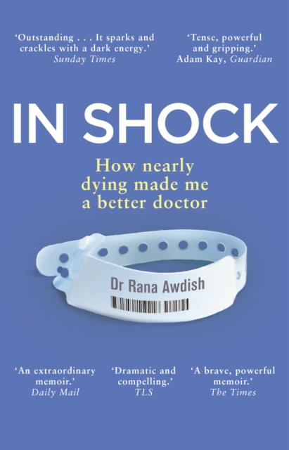 In Shock : How Nearly Dying Made Me a Better Intensive Care Doctor, EPUB eBook