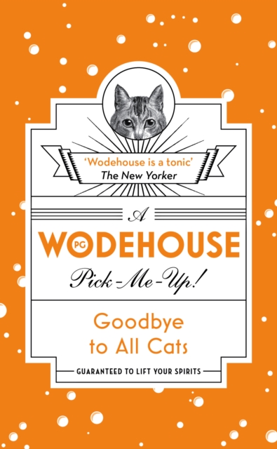 Goodbye to All Cats : (Wodehouse Pick-Me-Up), EPUB eBook