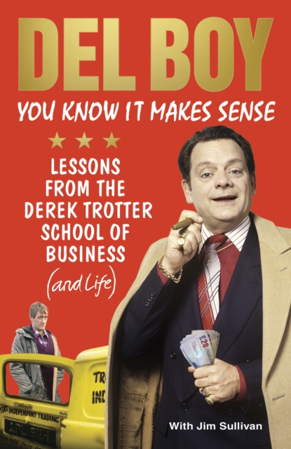 You Know it Makes Sense : Lessons from the Derek Trotter School of Business (and life), EPUB eBook