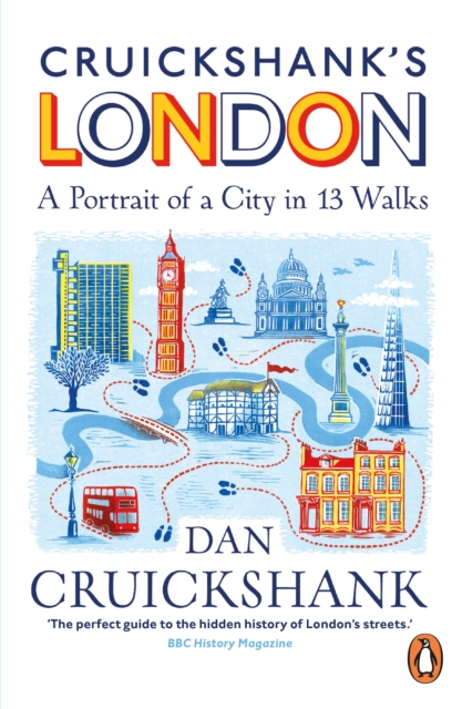 Cruickshank s London: A Portrait of a City in 13 Walks, EPUB eBook