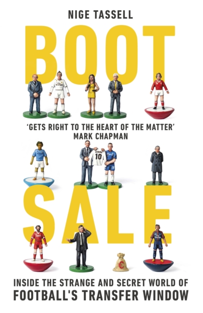 Boot Sale : Inside the Strange and Secret World of Football's Transfer Window, EPUB eBook