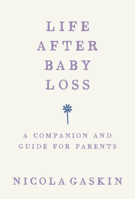 Life After Baby Loss : A Companion and Guide for Parents, EPUB eBook