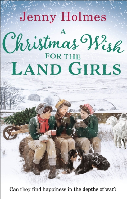 A Christmas Wish for the Land Girls : A joyful and romantic WWII Christmas saga (The Land Girls Book 3), EPUB eBook