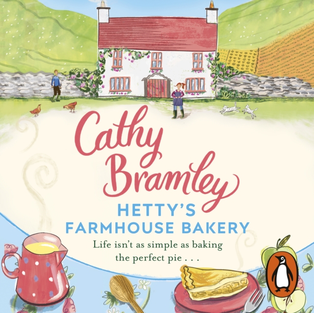 Hetty’s Farmhouse Bakery : The perfect feel-good read from the Sunday Times bestselling author, eAudiobook MP3 eaudioBook