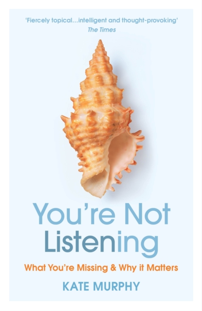 You re Not Listening : What You re Missing and Why It Matters, EPUB eBook