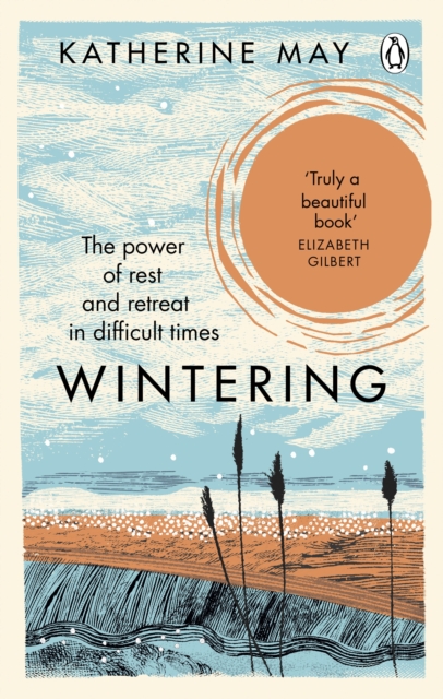 Wintering : The power of rest and retreat in difficult times, EPUB eBook