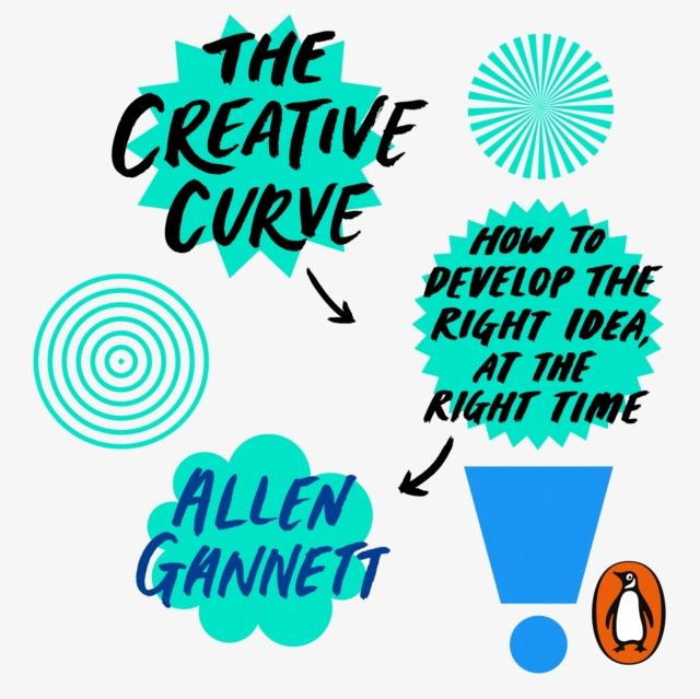 The Creative Curve : How to Develop the Right Idea, at the Right Time, eAudiobook MP3 eaudioBook