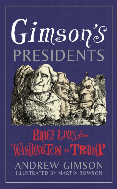 Gimson's Presidents : Brief Lives from Washington to Trump, EPUB eBook
