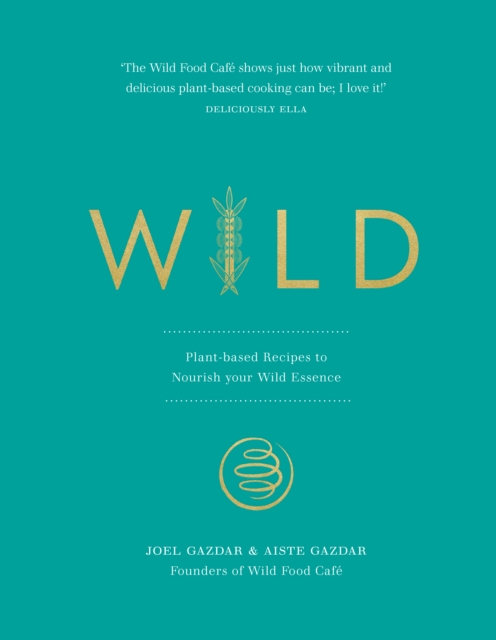 Wild : Plant-based Recipes to Nourish your Wild Essence, EPUB eBook