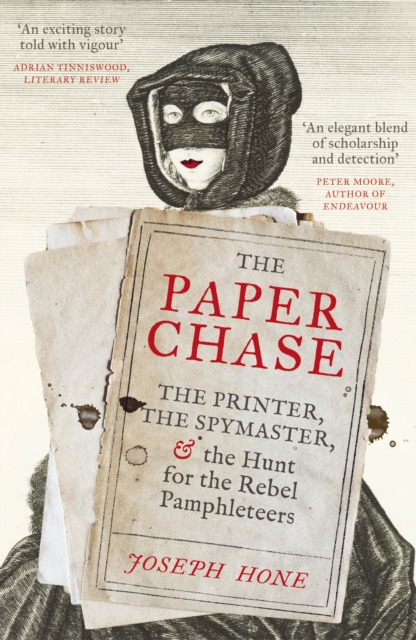 The Paper Chase : The Printer, the Spymaster, and the Hunt for the Rebel Pamphleteers, EPUB eBook