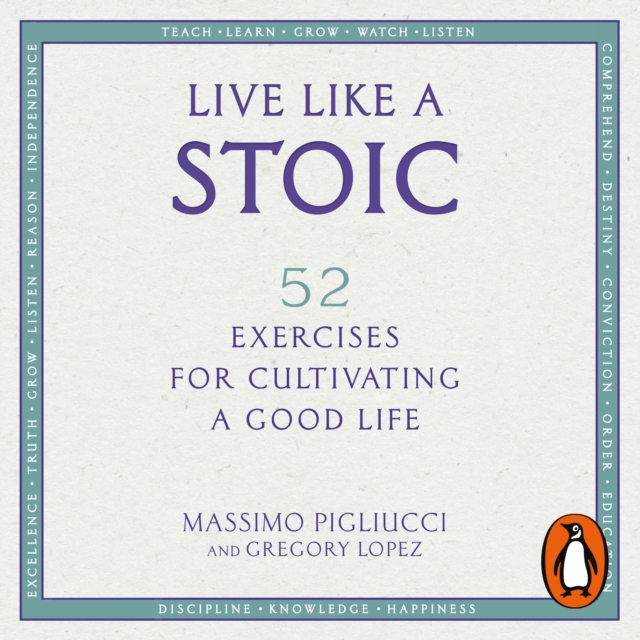 Live Like A Stoic : 52 Exercises for Cultivating a Good Life, eAudiobook MP3 eaudioBook