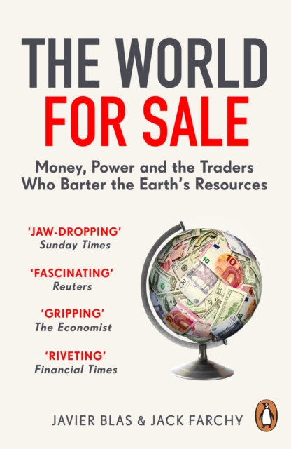 The World for Sale : Money, Power and the Traders Who Barter the Earth’s Resources, EPUB eBook