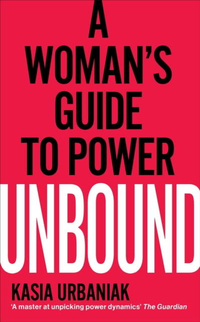 Unbound : A Woman’s Guide To Power, EPUB eBook