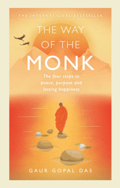 The Way of the Monk : The four steps to peace, purpose and lasting happiness, EPUB eBook