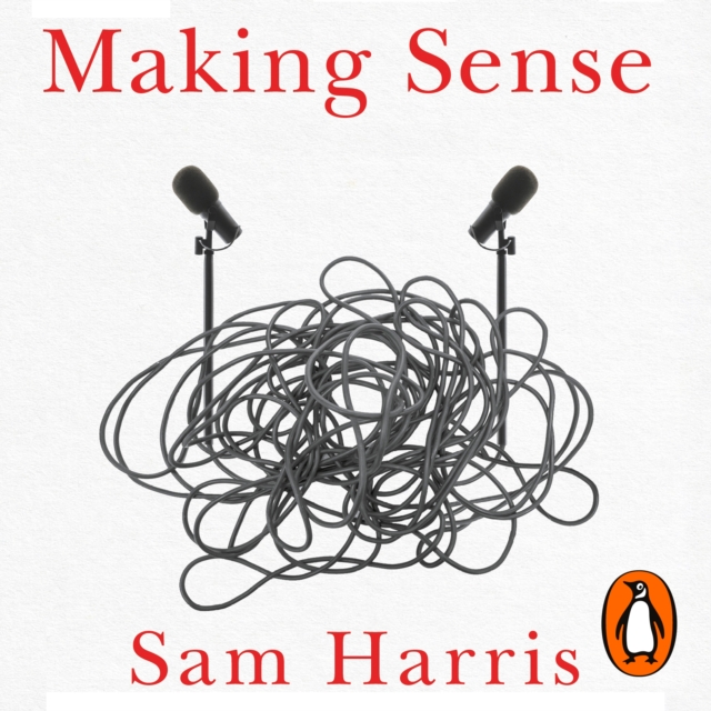 Making Sense : Conversations on Consciousness, Morality and the Future of Humanity, eAudiobook MP3 eaudioBook