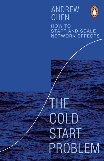 The Cold Start Problem : Using Network Effects to Scale Your Product, EPUB eBook