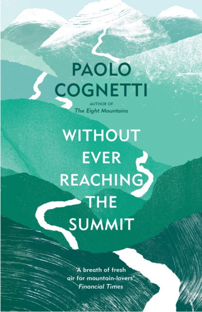 Without Ever Reaching the Summit : A Himalayan Journey, EPUB eBook