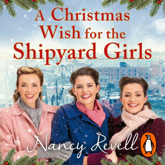 A Christmas Wish for the Shipyard Girls, eAudiobook MP3 eaudioBook