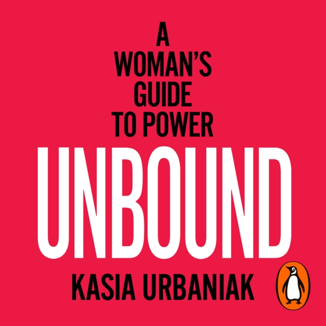 Unbound : A Woman's Guide To Power, eAudiobook MP3 eaudioBook