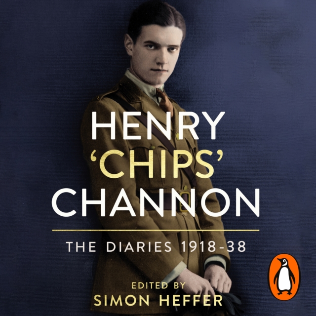 Henry ‘Chips’ Channon: The Diaries (Volume 1) : 1918-38, eAudiobook MP3 eaudioBook