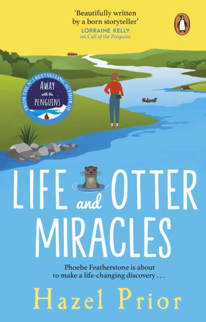 Life and Otter Miracles : The perfect feel-good book from the #1 bestselling author of Away with the Penguins, EPUB eBook