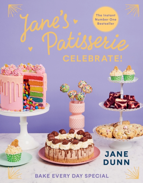 Jane s Patisserie Celebrate! : Bake every day special. THE NO.1 SUNDAY TIMES BESTSELLER, EPUB eBook