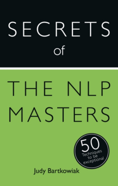 Secrets of the NLP Masters : 50 Techniques to be Exceptional, EPUB eBook
