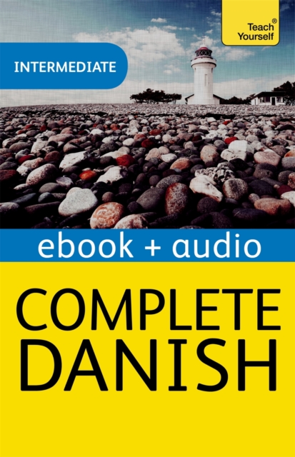 Complete Danish Beginner to Intermediate Course : Enhanced Edition, EPUB eBook