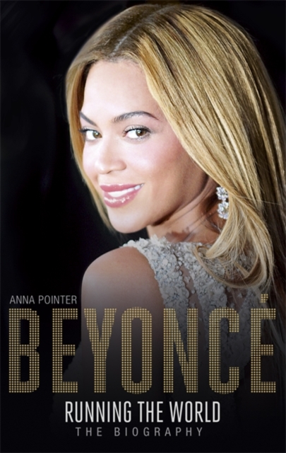 Beyonce: Running the World : The Biography, Hardback Book