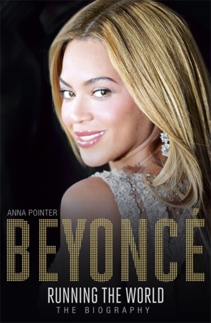 Beyonce: Running the World : The Biography, Paperback / softback Book