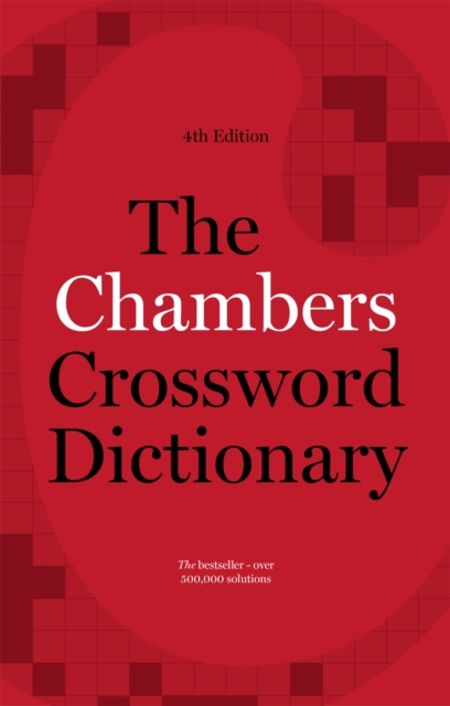 The Chambers Crossword Dictionary, 4th Edition, Hardback Book