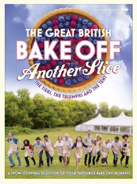 Great British Bake Off Annual: Another Slice, Hardback Book