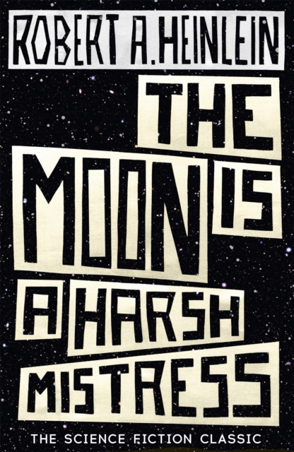 The Moon is a Harsh Mistress, Paperback / softback Book
