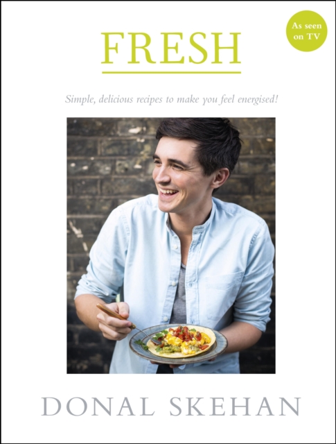 Fresh : Simple, delicious recipes to make you feel energised, EPUB eBook