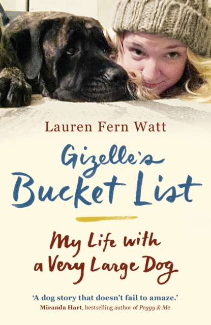 Gizelle's Bucket List : My Life With A Very Large Dog, EPUB eBook