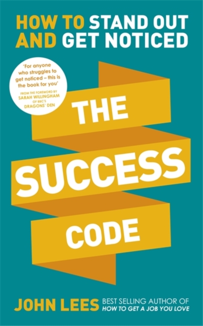 The Success Code : How to Stand Out and Get Noticed, Paperback / softback Book