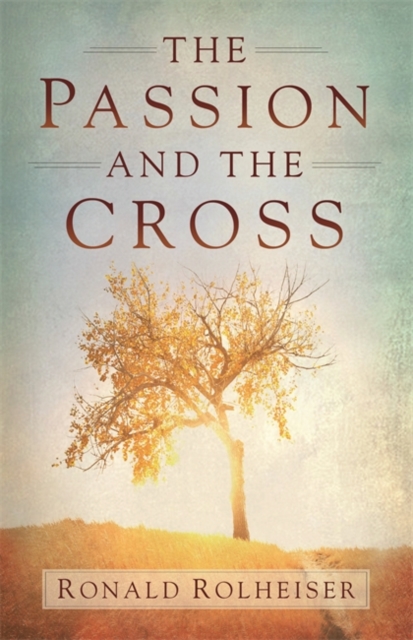 The Passion and the Cross, Hardback Book