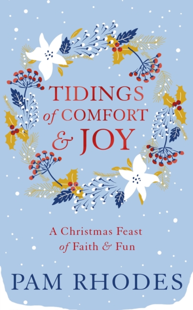 Tidings of Comfort and Joy : A Christmas Feast of Faith and Fun, EPUB eBook