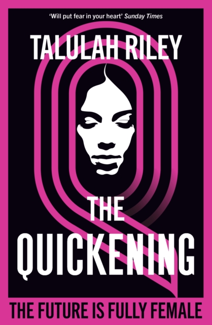 The Quickening : a brilliant, subversive and unexpected dystopia for fans of Vox and The Handmaid's Tale, Paperback / softback Book